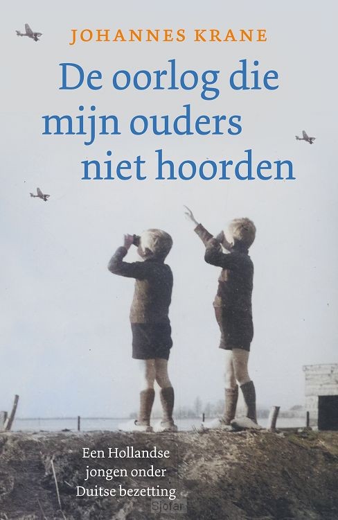 Oorlog die mijn ouders niet hoorden