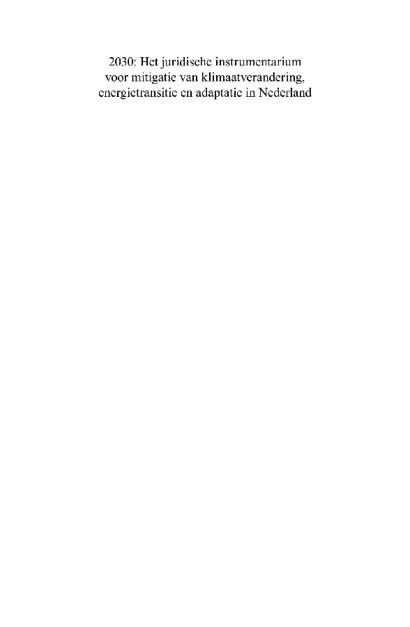2030: Het juridische instrumentarium voor mitigatie van klimaatverandering, energietransitie en adaptatie in Nederland