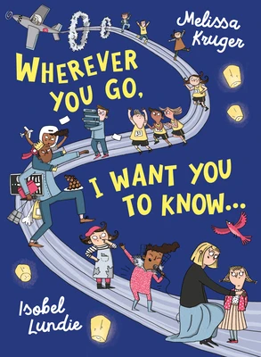 Wherever you go, I want you to know
