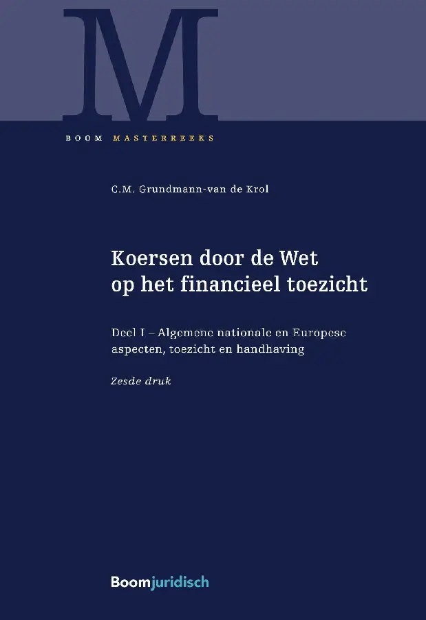 Koersen door de Wet op het financieel toezicht / Deel I - Algemene nationale en Europese aspecten, toezicht en handhaving