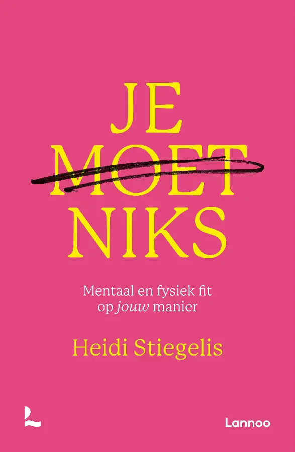 Je moet niks