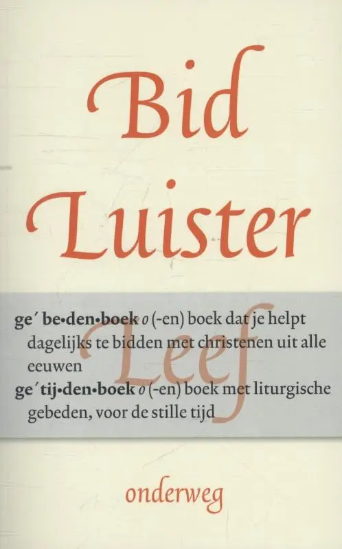 Bid, luister, leef (onderweg)