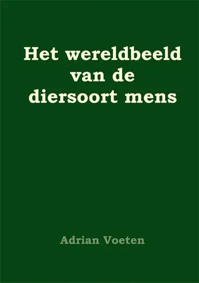 Het wereldbeeld van de diersoort mens
