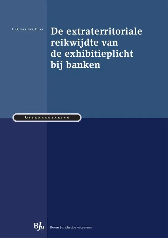 De extraterritoriale reikwijdte van de exhibitieplicht bij banken
