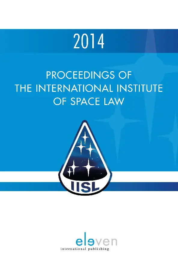 Proceedings of the International Institute of Space Law / 2014