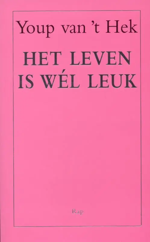 Het leven is wel leuk