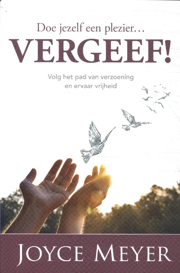 Doe jezelf een plezier Vergeef!