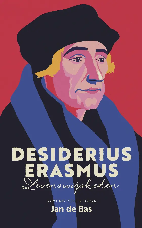 Desiderius Erasmus, Levenswijsheden