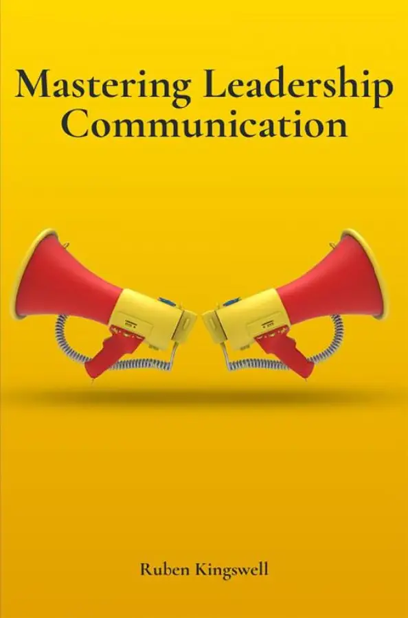 Mastering Leadership Communication