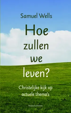 Hoe zullen we dan leven?