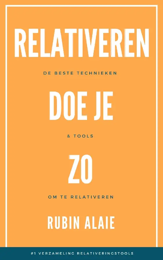 Relativeren doe je zo