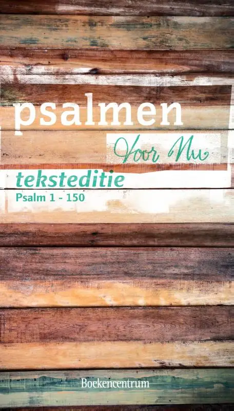 Psalmen voor nu teksteditie psalm 1-150