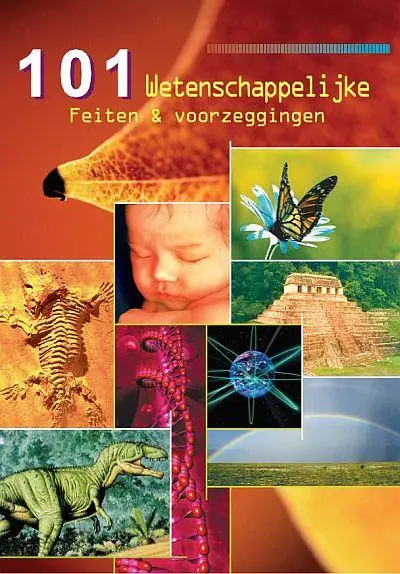 101 wetenschappelijke feiten & voorzeggi