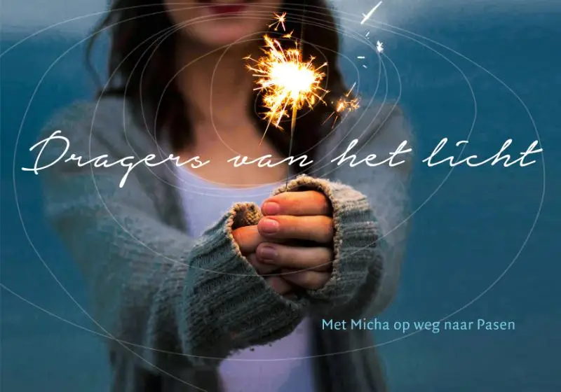 Dragers van het licht (veertigdagentijd)